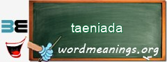 WordMeaning blackboard for taeniada
